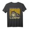 Motten Spruch Meme Lamp Y'all Got Any.. uhh... Lamps T-Shirt – Lustiges Geschenk für Kinder, Erwachsene, Geburtstag & Weihnachten