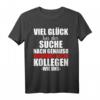 Lustiges Kollege Abschied Spruch T-Shirt – Humorvolles Geschenk für Jobwechsel, Geburtstag & Weihnachten