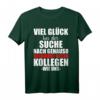 Lustiges Kollege Abschied Spruch T-Shirt – Humorvolles Geschenk für Jobwechsel, Geburtstag & Weihnachten