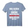 Lustiges Kollege Abschied Spruch T-Shirt – Humorvolles Geschenk für Jobwechsel, Geburtstag & Weihnachten