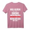 Lustiges Kollege Abschied Spruch T-Shirt – Humorvolles Geschenk für Jobwechsel, Geburtstag & Weihnachten