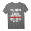 Lustiges Kollege Abschied Spruch T-Shirt – Humorvolles Geschenk für Jobwechsel, Geburtstag & Weihnachten