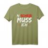 N Scheiß muss ich T-Shirt - Lustiges Rebellisches Spruchshirt für Humorvolle & Unabhängige