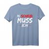 N Scheiß muss ich T-Shirt - Lustiges Rebellisches Spruchshirt für Humorvolle & Unabhängige