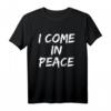 I Come In Peace - Lustiges Couple's Matching T-Shirt für Halloween & Thanksgiving, Perfekt als Geschenk für Partner, Freunde & Familie