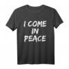 I Come In Peace - Lustiges Couple's Matching T-Shirt für Halloween & Thanksgiving, Perfekt als Geschenk für Partner, Freunde & Familie