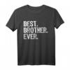 Best Brother Ever Familien-Funny-Cool T-Shirt – Lustiges Geschenk für Brüder, Freunde & Familie