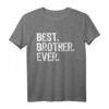 Best Brother Ever Familien-Funny-Cool T-Shirt – Lustiges Geschenk für Brüder, Freunde & Familie