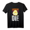 DIE - Stirb - Ente mit Messer Meme T-Shirt für Männer und Frauen – Lustiges Geschenk für Meme-Fans, Party und Feier