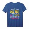 Ich habe weder die Zeit noch die Buntstifte das zu erklären T-Shirt - Lustiges Sarkasmus Outfit für Büro, Homeoffice & Freunde