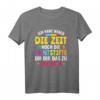 Ich habe weder die Zeit noch die Buntstifte das zu erklären T-Shirt - Lustiges Sarkasmus Outfit für Büro, Homeoffice & Freunde