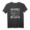 Ich spiele immer noch mit Autos - Lustiges Autoschrauber Geschenk T-Shirt für Männer & Hobby-Mechaniker