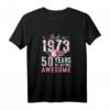 Made In 1973 Floral 50 Year Old Vintage 50th Birthday Party T-Shirt – Legendäres Jubiläumsgeschenk für Geburtstag, Muttertag & mehr