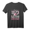 Made In 1973 Floral 50 Year Old Vintage 50th Birthday Party T-Shirt – Legendäres Jubiläumsgeschenk für Geburtstag, Muttertag & mehr