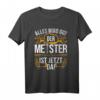 Lustiges Meister T-Shirt für Kfz, Mechatroniker & Bauarbeiter - Perfektes Geschenk für Meister und Handwerker mit Spruch 'Alles wird gut, der Meister ist jetzt da'