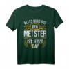 Lustiges Meister T-Shirt für Kfz, Mechatroniker & Bauarbeiter - Perfektes Geschenk für Meister und Handwerker mit Spruch 'Alles wird gut, der Meister ist jetzt da'