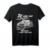 If one day the speed kills me... JDM Spruch T-Shirt für Car Fans - Coole Geschenkidee für Tuning, Motorsport & JDM Enthusiasten