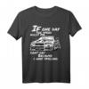If one day the speed kills me... JDM Spruch T-Shirt für Car Fans - Coole Geschenkidee für Tuning, Motorsport & JDM Enthusiasten