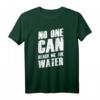 Denglisch Sprüche Geschenk - Witziges Redewendungs T-Shirt mit 'No One Can Reach Me The Water' für Partys & Freunde
