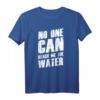 Denglisch Sprüche Geschenk - Witziges Redewendungs T-Shirt mit 'No One Can Reach Me The Water' für Partys & Freunde