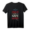 Ouch is not a safeword BDSM T-Shirt für Master, Mistress & Domina - Humorvolles Geschenk zum HapKitten für BDSM-Fans