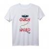 Ouch is not a safeword BDSM T-Shirt für Master, Mistress & Domina - Humorvolles Geschenk zum HapKitten für BDSM-Fans