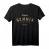 Dennis Limited Edition T-Shirt – Lustiges Geschenk für Dennis-Fans, Papa, Vater oder Kollegen