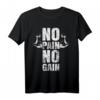 Lustiges Gym No Pain No Gain Geschenk Fitnessstudio Sprüche T-Shirt für Kraftsportler und Fitnessfans