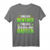 Endlich Rentner endlich Zeit für den Garten T-Shirt – Humorvolles Abschiedsgeschenk für Kollegen und Gartenliebhaber im Ruhestand