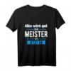 Handwerk Geschenk - Der Meister ist jetzt da T-Shirt für alle frischgebackenen Meister mit Humor & Spruch
