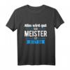 Handwerk Geschenk - Der Meister ist jetzt da T-Shirt für alle frischgebackenen Meister mit Humor & Spruch