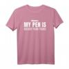 My Pen Is Bigger Than Yours - Witziges Sex Spruch T-Shirt für Humorvolle & Offene Menschen, ideales Geschenk für Geburtstag & Weihnachten