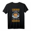 Leberkas formte diesen Körper - Bayrisches Leberkäs T-Shirt für Bayern-Liebhaber und Fleischfans