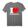I Love Madonna T-Shirt - Klassisch geschnitten, perfekt zum Geburtstag für Madonna Fans und Musikliebhaber