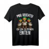 Mir reichts ich geh zu meinen Enten T-Shirt – Lustiges Geschenk für Entenliebhaber und Entenzüchter zum Geburtstag & Weihnachten