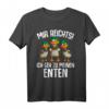 Mir reichts ich geh zu meinen Enten T-Shirt – Lustiges Geschenk für Entenliebhaber und Entenzüchter zum Geburtstag & Weihnachten
