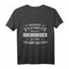 Buchbinder Berufsshirt mit Spruch - Lustiges, cooles Funky Shirt für Arbeit, Freizeit & als Geschenk zu Weihnachten, Geburtstag oder Abschluss