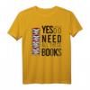 Yes I Do Really Need All These Books Buchwurm Sprüche T-Shirt – Lustiges Geschenk für Buchliebhaber, Librarians & Bücherfans zu Geburtstagen, Muttertag, Vatertag & Weihnachten