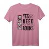 Yes I Do Really Need All These Books Buchwurm Sprüche T-Shirt – Lustiges Geschenk für Buchliebhaber, Librarians & Bücherfans zu Geburtstagen, Muttertag, Vatertag & Weihnachten