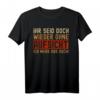 Ihr seid doch wieder ohne Aufsicht T-Shirt - Lustiges Spruchshirt für Chef, Rente & Arbeitsplatzwechsel