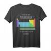 Periodensystem der Elemente Chemie Lustiges Spruch T-Shirt - Witziges Wissenschaftsdesign für Chemie-Enthusiasten