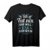 Lustiges Singen T-Shirt für Sänger, Musikanten & Bands - Perfektes Geschenk für Chor, Band & Musikliebhaber zu Geburtstag & Weihnachten