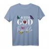 Motivierendes christliches T-Shirt mit Glaubensbotschaft - 'With God All Things Are Possible' für Gläubige