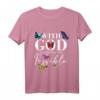 Motivierendes christliches T-Shirt mit Glaubensbotschaft - 'With God All Things Are Possible' für Gläubige