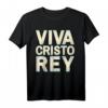 Viva Cristo Rey Katholisches Christliches T-Shirt - Religiöses Design für Christus der König Fest & Glaubensfeiern
