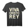 Viva Cristo Rey Katholisches Christliches T-Shirt - Religiöses Design für Christus der König Fest & Glaubensfeiern