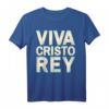 Viva Cristo Rey Katholisches Christliches T-Shirt - Religiöses Design für Christus der König Fest & Glaubensfeiern