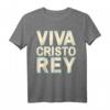 Viva Cristo Rey Katholisches Christliches T-Shirt - Religiöses Design für Christus der König Fest & Glaubensfeiern