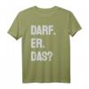 Darf er das - Lustiges Comedy T-Shirt für Junggesellenabschied, Geburtstag, Vatertag & Partys als originelles Geschenk für Freunde, Familie & Kollegen