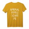 Normal People scare me T-Shirt – Lustiges Geschenk für Männer und Frauen, perfekte Geschenkidee für Freunde & Festlichkeiten